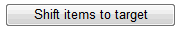 Shift items to target button